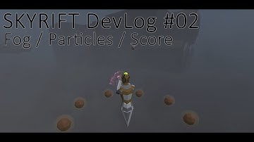 SKYRIFT Indie Game DevLog: Fog, Particles and Score