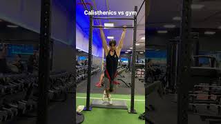 Calisthenics vs Gym, which is better?