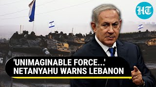 'Will Devastate Lebanon If...': Netanyahu Addresses Hezbollah From Israel Border | Watch