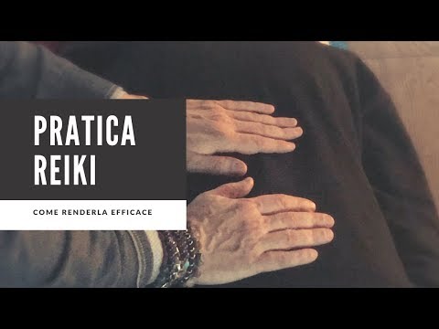 La Pratica Reiki: come renderla efficace