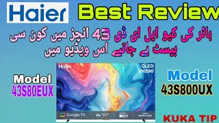 Haiers Premium 43S800Ux Vs 42S80Eux Price Info