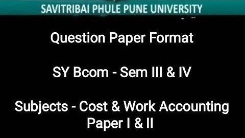 Question Paper Format - SY Bcom 2019 Credit Pattern - Sem III & IV - Cost & Works Accounting I & II