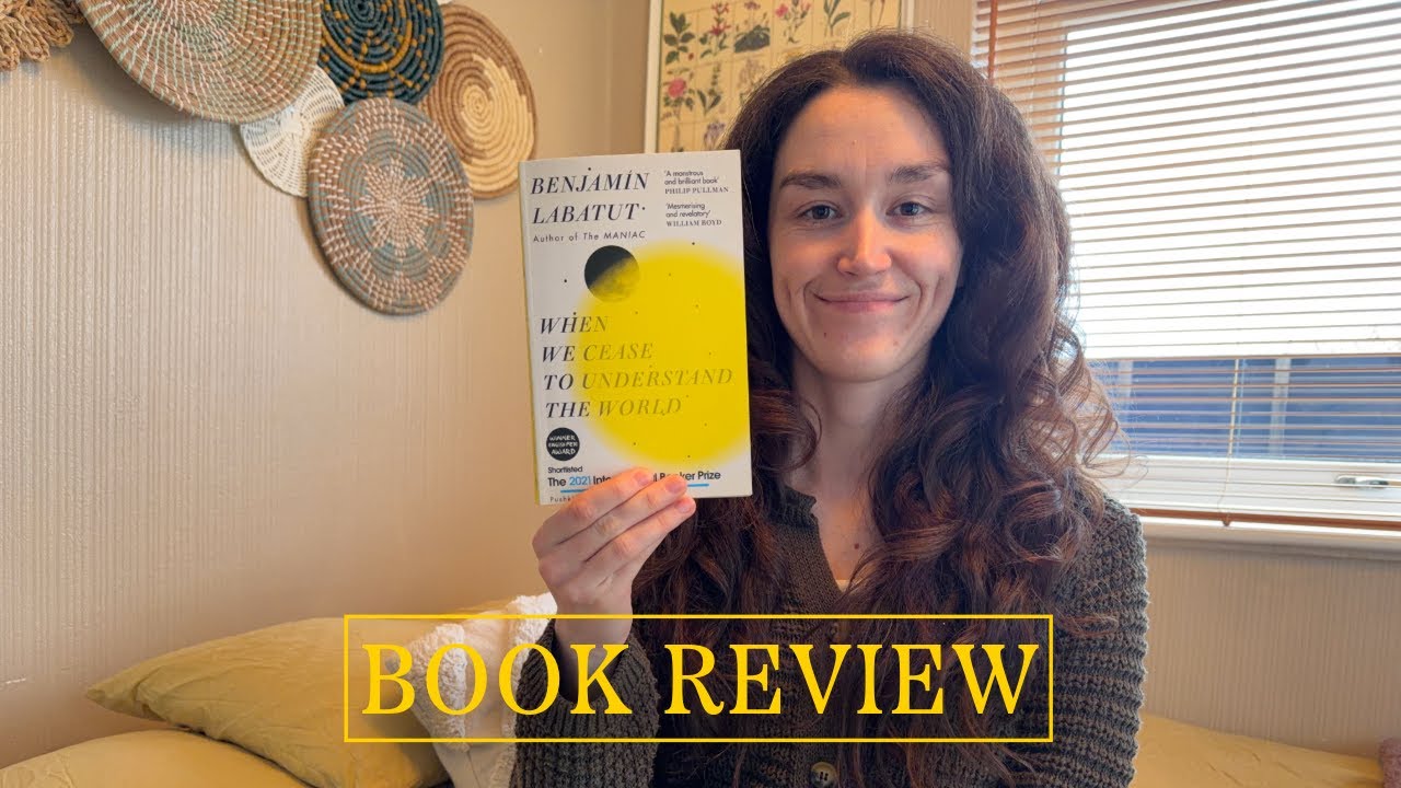 Book Review | When We Cease to Understand the World by Benjamin Labatut