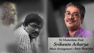 Video thumbnail of "Oi Malatilata Dole | Srikanto Acharya | Amit Banerjee"