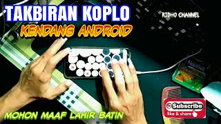 Takbiran Versi Koplo Kendang Android Selamat Hari Raya Idul Fitri Sobat
