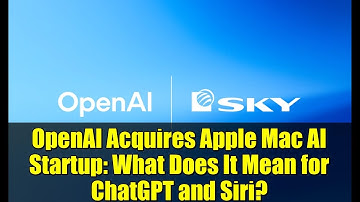 OpenAI Acquires Apple Mac AI Startup: What Does It Mean for ChatGPT and Siri?