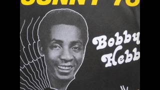 Video thumbnail of "Bobby Hebb - Sunny '76"