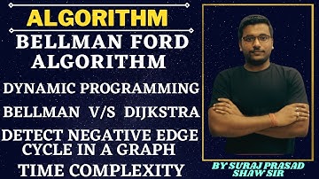 45 Bellman Ford Algorithm | Single Source Shortest Path | Bellman V/S Dijkstra | Time Complexity
