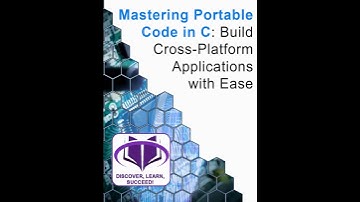 Mastering Portable Code in C to Build Cross Platform Applications with Ease