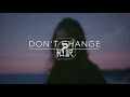 Don&#39;t change-why don&#39;t we 和訳
