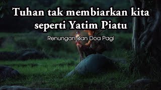 Tuhan tak membiarkan kita seperti Yatim Piatu - Renungan Pagi - Renungan Kristen - Pokok Anggur