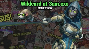 Apex WILDCARD.exe at 3am