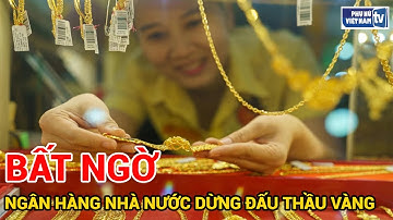 Ngân hàng Nhà nước bất ngờ dừng đấu thầu vàng