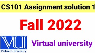 CS101 assignment # 1 solution Fall 2022 | VU CS Fall 2022 solution