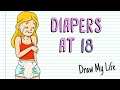 Diapers at 18  real story  draw my life