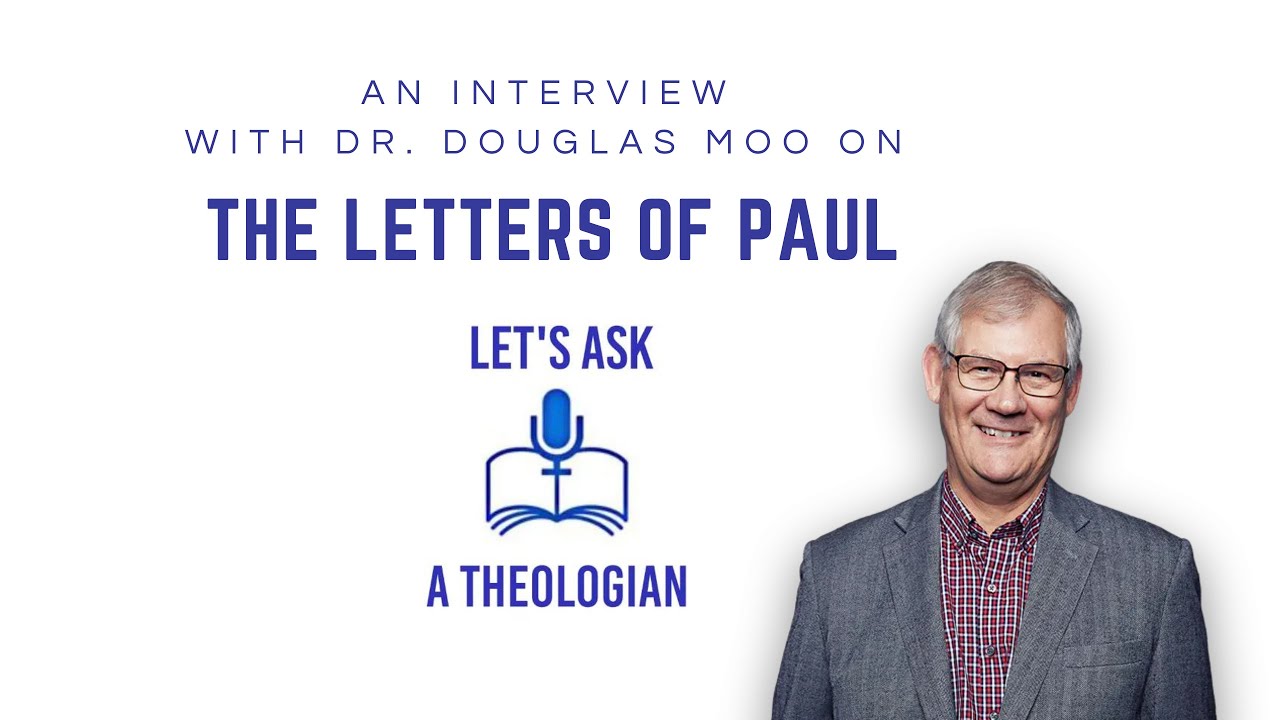 THE LETTERS OF PAUL WITH DR. DOUGLAS J. MOO - YouTube