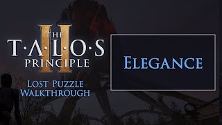The Talos Principle 2 "Elegance" Lost Puzzle Walkthrough