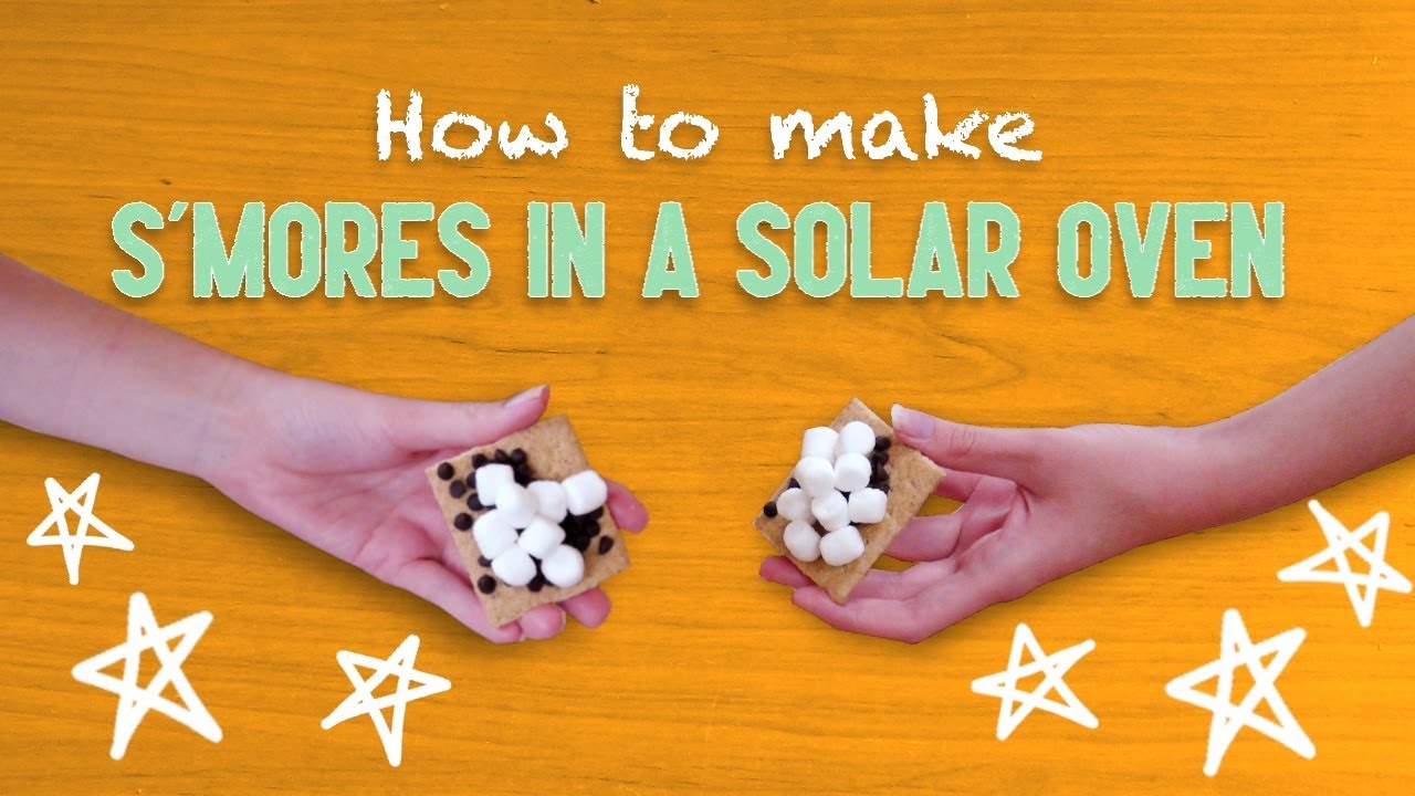 How to make S'mores in a Solar Oven - YouTube