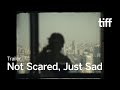 NOT SCARED, JUST SAD Trailer | TIFF 2025