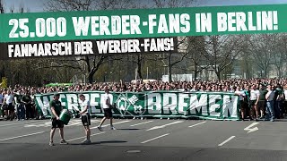 FANMARSCH der 25.000 WERDER-FANS in Berlin | Hertha BSC - Werder Bremen (22.04.2023)