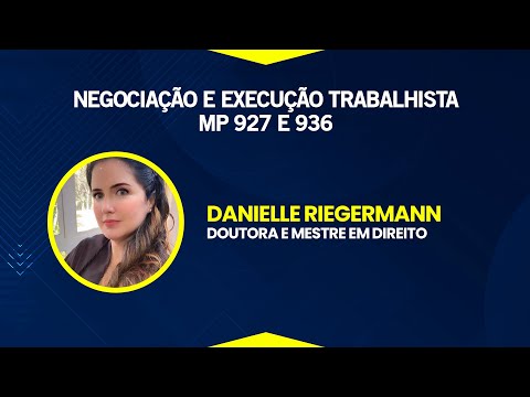 NEGOCIAÇÃO E EXECUÇÃO TRABALHISTA - MP 927 E 936