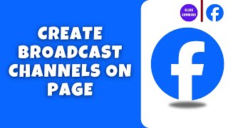 How To Create Broadcast Channels on Facebook Page [UPDATE 2025] Profile