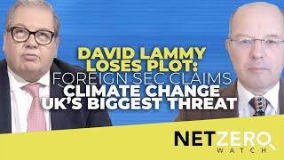 Lammy loses the plot: Foreign Sec claims climate change biggest threat to UK