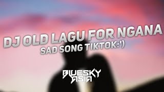 DJ Old Lagu For Ngana (Bluesky Asia Remix)
