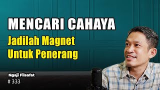 Mendekat ke Cahaya | Ngaji Filsafat | Dr Fahruddin Faiz