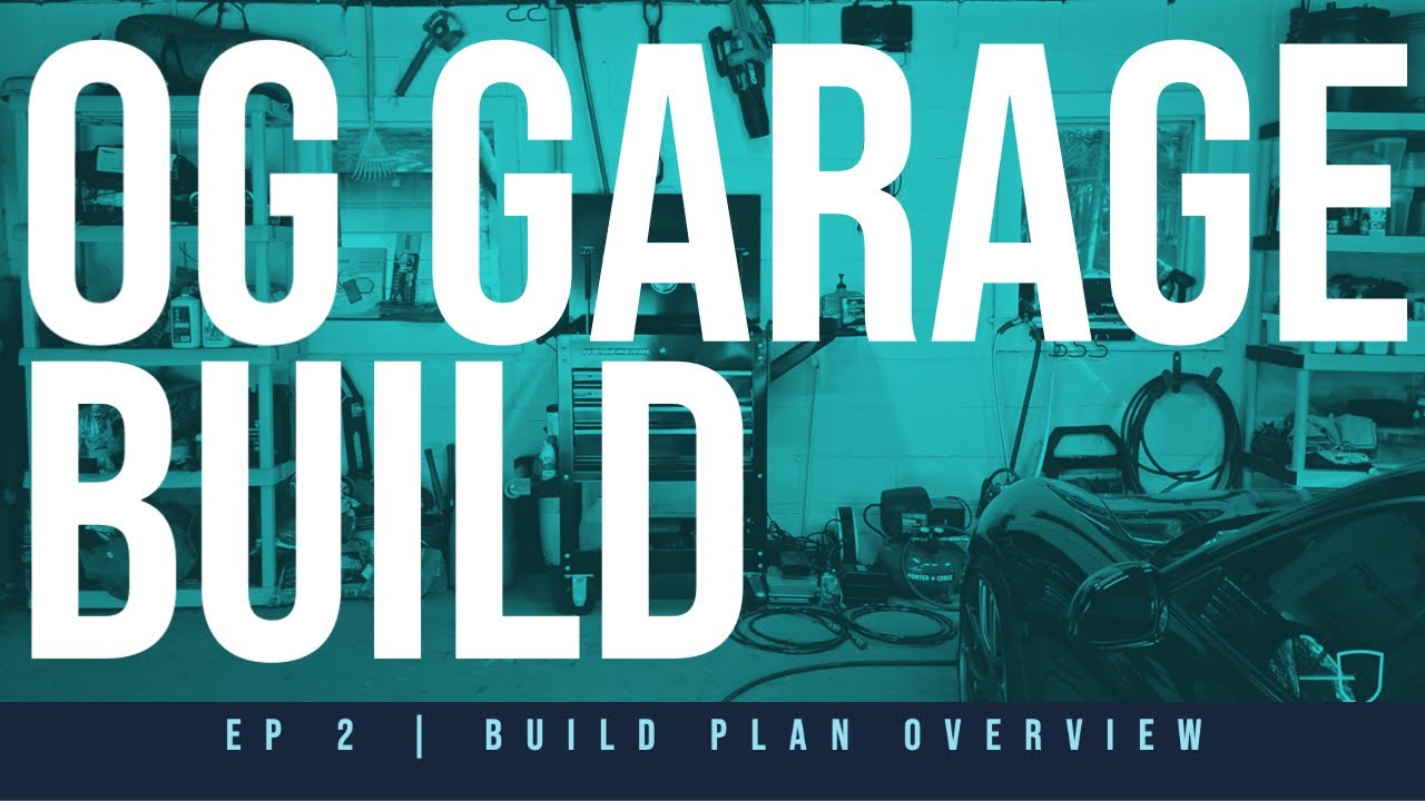 OG GARAGE BUILD SERIES | COMPLETE BUILD PLAN OVERVIEW [ EP 2 ]