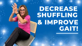 Decrease Shuffling, Improve Gait - Fun Seated Exercises for Parkinson's