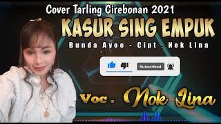 KASUR SING EMPUK  Voc  BUNDA AYOE   cover vocal  NOK LINA