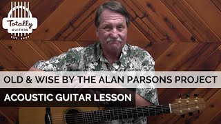 Old And Wise by The Alan Parsons Project – Acoustic Guitar Lesson Preview from Totally Guitars