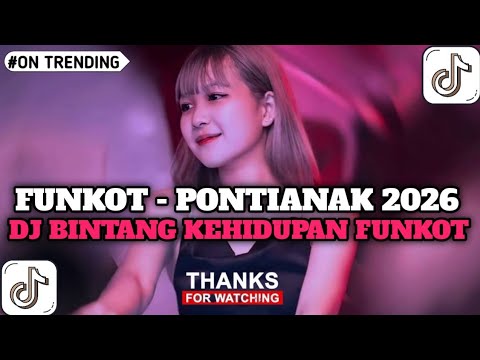 FUNKOT PONTIANAK 2026 // DJ BINTANG KEHIDUPAN FUNKOT NEW FYP TIKTOKK TERBARU 
