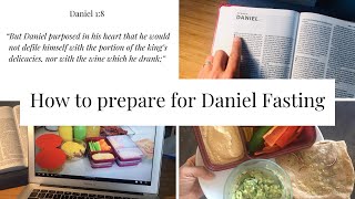 6 steps to prepare for Daniel Fasting