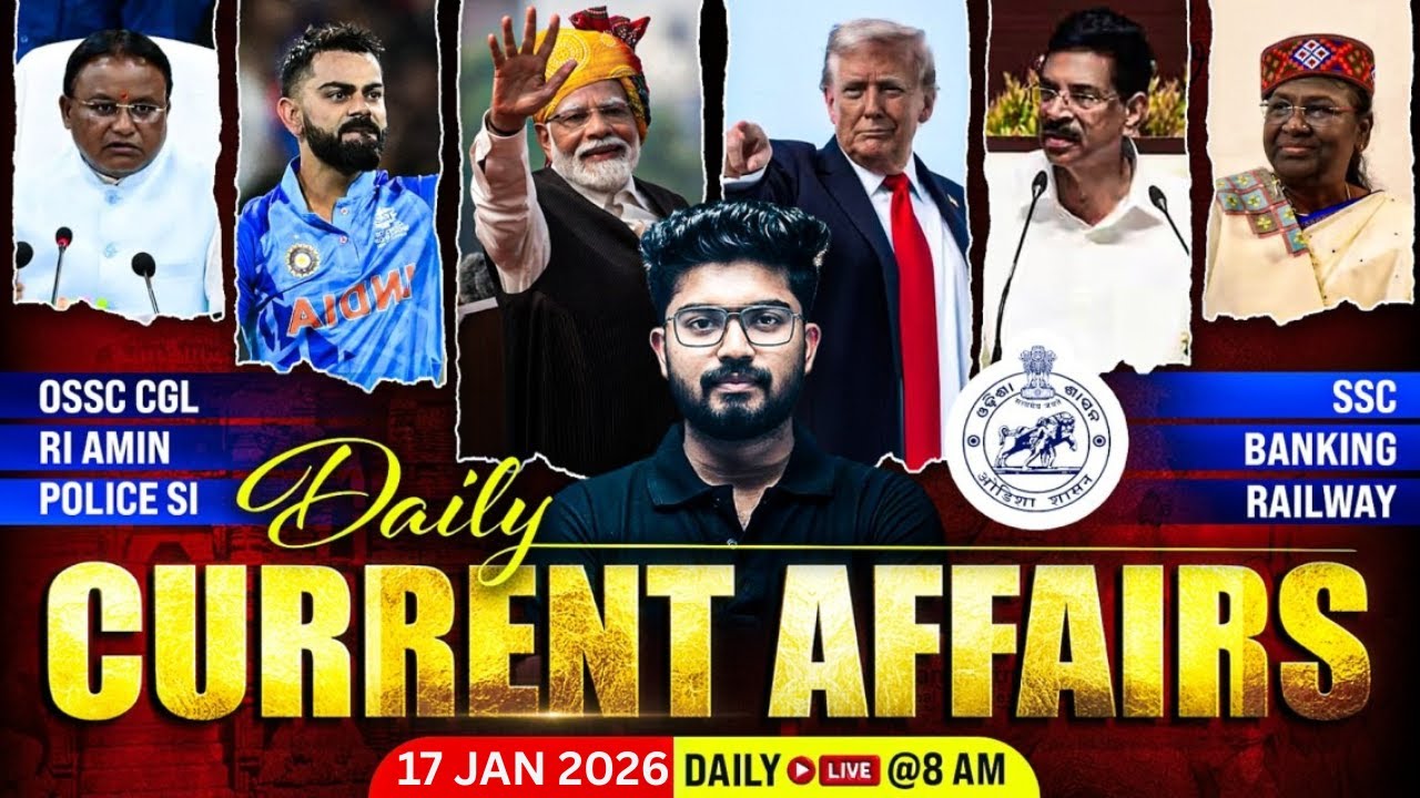 17 January Current Affairs 2026 | Current Affairs Today Odia for OSSSC, OSSC, OPRB By Shakti Sir