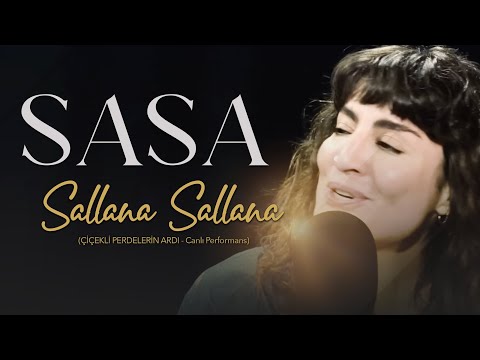 SASA & FERYAL ÖNEY /  SALLANA SALLANA (ÇİÇEKLİ PERDELERİN ARDI - Canlı Performans)