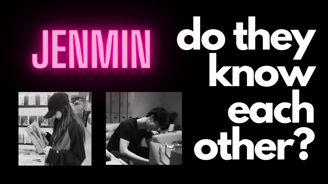 do jenmin know each other? [jenniesjim]