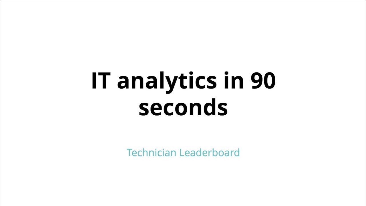 IT analytics in 90 seconds: Technician leaderboard - YouTube
