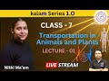 Transportation in Animals and Plants | Class 7 | Science Chapter 6 |  Lecture 01 | By Nikki Mam