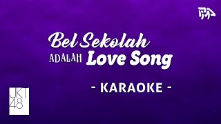 Download lagu JKT48 - Bel Sekolah Adalah Love Song (Chime wa Love Song) | Karaoke / Instrumental
