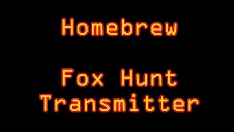 Homebrew Foxhunt Transmitter - Cheap and Easy