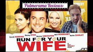 Run For Your Wife! The Worst Modern British Film!? - Palmerama Reviews!