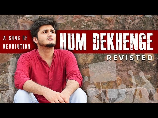 Hum Dekhenge : Revisted | Faiz Ahmed Faiz | One of the Best Songs of Revolution Ever | Protest Song class=