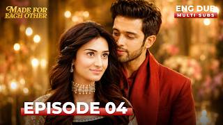 MADE FOR EACH OTHER | Full Episode 04 | Indian Series in English Dubbed #EP04