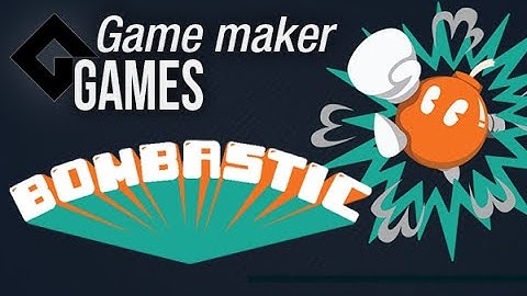 Bombastic - [Games made in GameMaker]