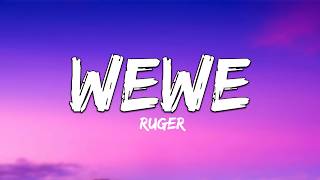 WeWe - Ruger (Lyrics)