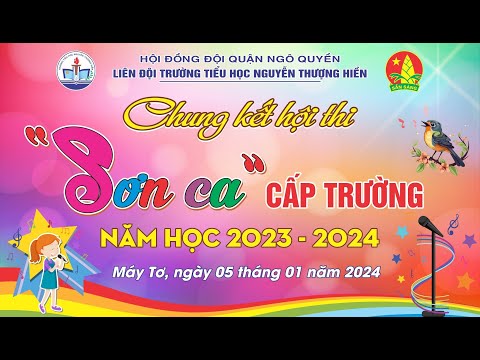Video - Chung kết Hội thi Sơn ca cấp Trường - Năm học 2023-2024 trường Tiểu học Nguyễn Thượng Hiền (Phần 1)