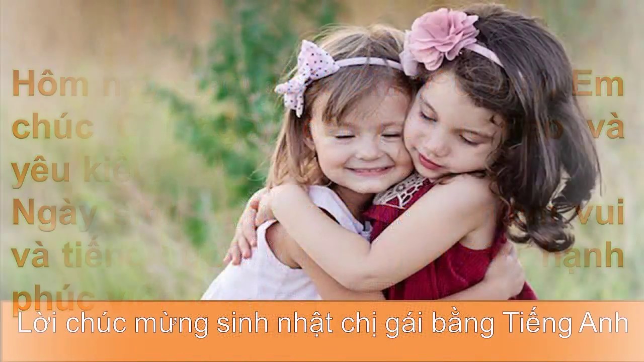 14 những lời chúc mừng sinh nhật chị gái hay và ý... - youtube
