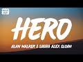 Alan Walker & Sasha Alex Sloan - Hero (Lyrics)